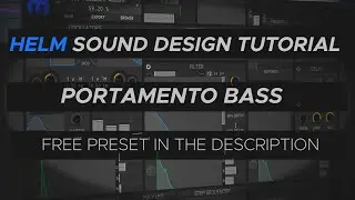 Helm Sound Design Tutorial | Portamento Bass [Free Preset]