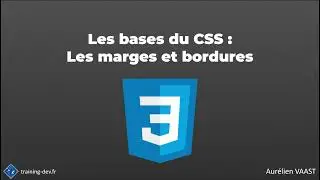 Les bases du CSS : Les marges et bordures