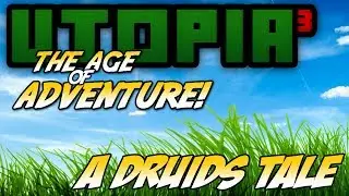 Utopia&sup3; AoA 1.0: a Druids Tale E09 - How to get 