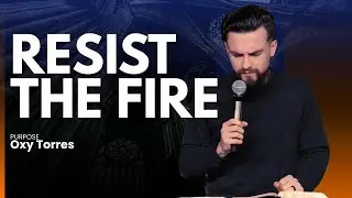 Resist the Fire | Purpose
