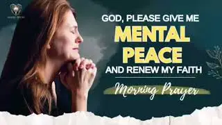 Powerful Prayer for Mental Peace | Calm Your Mind in God&rsquo;s Presence