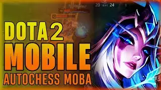 DOTA 2 MOBILE |  AUTO CHESS MOBA GAMEPLAY ANDROID/IOS