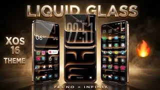 Infinix xos 16 liquid glass theme For Infinix and Tecno devices 