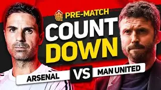 ARSENAL vs MAN UNITED! Countdown To Kick Off!
