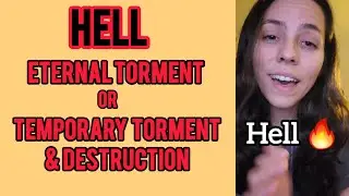 Hell Eternal Torment or Temporary Torment & Eternal Destruction Revelation 14:11