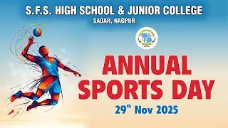 S.F.S. High School & Junior College, Nagpur | Annual Sports Day 29th Nov 2025 | Full Video