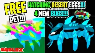 *FREE PET* 😱 4 NEW BUGS & HATCHING DESERT EGGS in Roblox Little World!!!