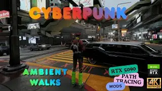Cyberpunk 2077 | Walking Ambience | Relaxation | Sights Sounds Atmosphere | RXT 5090 | Path Tracing