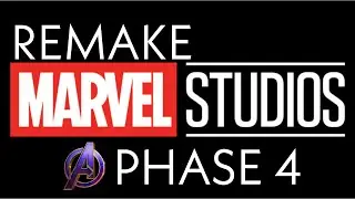 MARVEL AVENGERS PHASE 4 REMAKE EDIT
