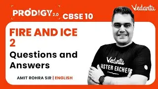 Fire and Ice Questions and Answers L-2 | Class 10 English Chapter | Amit Sir | Vedantu 9&10 English