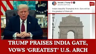 Trump Praises India Gate, Vows &lsquo;Greatest&rsquo; U.S. Arch| India Abroad
