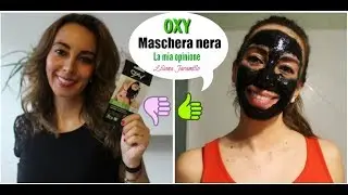 OXY MASCHERA NERA : LA MIA OPINIONE(recensione)