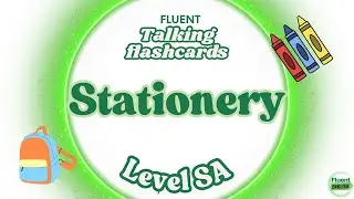 Talking Flashcards: Stationery | ESL Level SA | Fluent Academy