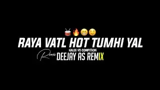 Raya Vatl Hot Tumhi Yal - Lavni - Halgi Mix - Dj As remix 
