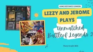 Lizzy and Jerome Plays: Unmatched Volume 2 Battle of Legends
