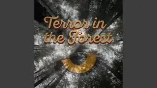 Terror in the Forest