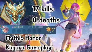17 KILLS WITH NO DEATHS KAGURA GAMEPLAY IN MYTHIC HONOR
