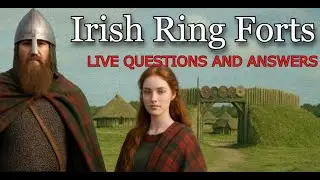 LIVE!! Irish Ring Forts Q&A!!