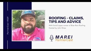 MAREI PartnerCast 029: Roofing - Claims, Tips and Advice