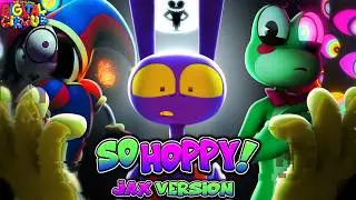 SO HOPPY! (Jax Abstraction Song)【THE AMAZING DIGITAL CIRCUS 3D MUSIC VIDEO】