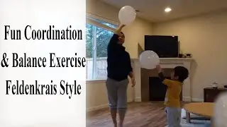 Fun Movement Game/Exercise with a Balloon to Improve Coordination& Balance l Feldenkrais Style