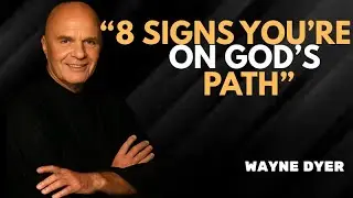 8 Signs God Is Guiding Your Life | Powerful Message by Wayne Dyer