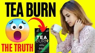 TEA BURN - TEA BURN IT'S WORTH IT? TEA BURN 2022
