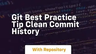 Git best practice tip clean commit history