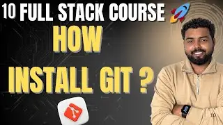 10. How to Install Git on Windows & Mac (Beginner Guide) | Full stack web development for beginners