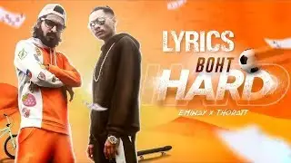 BOHT HARD LYRICS &ndash; Emiway Bantai x Thoratt