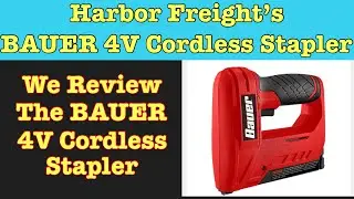 Harbor Freight BAUER Cordless Stapler Review