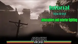 Far Cry 5 Arcade Editor Tutorial #02: Atmosphere and exterior lighting