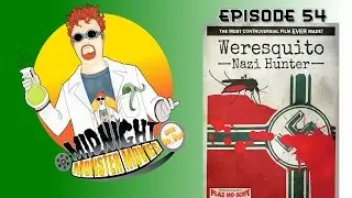 Episode 54 - Weresquito: Nazi Hunter (with Rachel Grubb!)