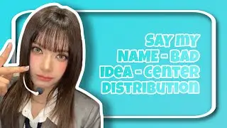 SAY MY NAME - BAD IDEA - CENTER DISTRIBUTION 