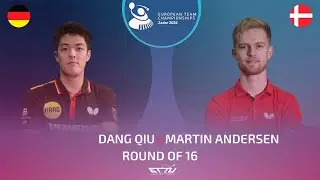 DANG QIU (GER) vs MARTIN ANDERSEN (DEN) | European Championships - Round of 16 | Highlights