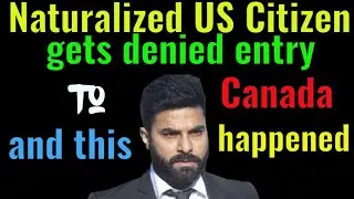 PWL: Naturalized US Citizen got owned on the Canadian border. #Rejected