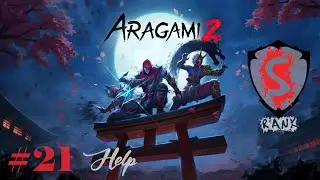 Aragami 2 - #21 Help | Gameplay Walkthrough | S Rank