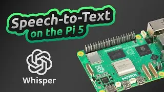 Speech-To-Text on the Edge 🔪 Running Whisper on the Raspberry Pi 5