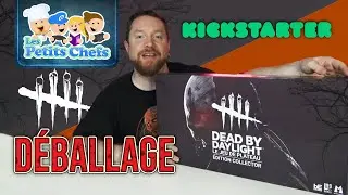 Déballage du Jeu de société Dead By Daylight Deluxe Kickstarter (Unboxing) | Les Petits Chefs