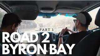ROAD TO BYRON BAY (PART 1)