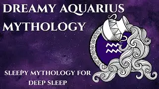 Sleepy Aquarius Mythology Story | Calming Rainy Bedtime Tale for Insomnia and Deep Sleep