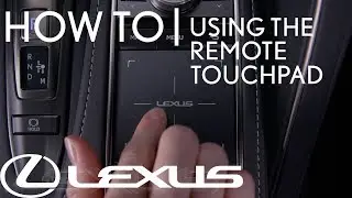 How-To Use The Remote Touchpad | Lexus