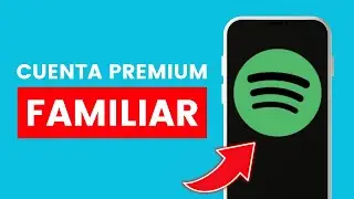 C&oacute;mo Crear Cuenta de Spotify Premium Familiar