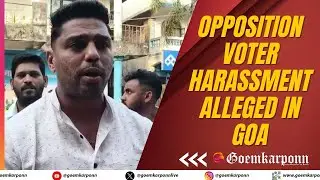 Opposition Voter Harassment Alleged in Goa | Mahesh Nadar Speaks Out