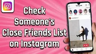 How To Check Someone's Close Friends List on Instagram (easy)