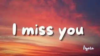 I Miss You – Emotional Love Song | Heart Touching Lyrics song