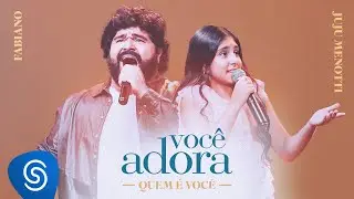 Você Adora, Fabiano e Juju Menotti - Quem É Você? (Clipe Oficial)