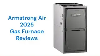 HvacRepairGuy 2025 Armstrong Air Brand Gas Furnace Reviews