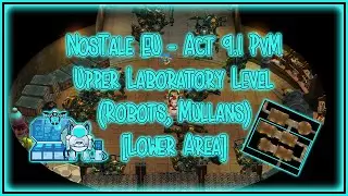 NosTale EU - Act 9.1 PvM / Exp: Upper Laboratory Level (Robots, Mullans) [Lower Area]