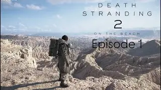 DEATH STRANDING 2: ON THE BEACH | Episode 1